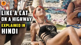 Like A Cat On A Highway 2017 Italian Romantic Movie Explained in Hindi  9D Production