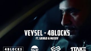 VEYSEL  4 BLOCKS ft Gringo  Massiv Official HD VIdeo