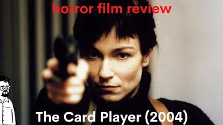 film reviews ep214  The Card Player 2004