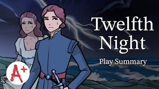 Twelfth Night  Play Summary