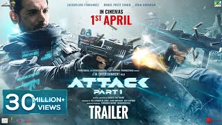 Attack  Official Trailer  John A Jacqueline F Rakul Preet S  Lakshya Raj Anand April 1st 2022