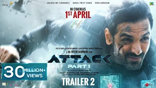 Attack Official Trailer 2  John A Jacqueline F Rakul Preet S Lakshya Raj Anand April 1st 2022