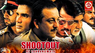 Shootout At Lokhandwala Full Movie  Suniel Shetty  Sanjay Dutt  Amitabh Bachchan  Vivek Oberoi