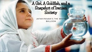 A Girl a Goldfish and a Snapshot of Iranian Society Jafar Panahis The White Balloon 1995