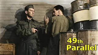 49th Parallel 1941 1440p  Eric Portman  Leslie Howard  Laurence Olivier  WarThriller