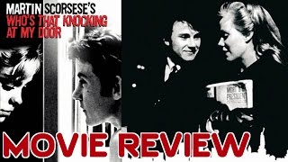 WHOS THAT KNOCKING AT MY DOOR  Martin Scorsese movie review