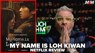 My Name is Loh Kiwan 2024 Netflix Movie Review  Ro Gi Wan