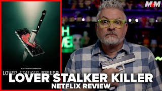 Lover Stalker Killer 2024 Netflix Documentary Review