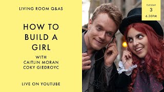 LIVING ROOM QAs How to Build a Girl with Caitlin Moran and director Coky Giedroyc