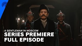 A Gentleman in Moscow  Series Premiere  Full Episode  Paramount with SHOWTIME