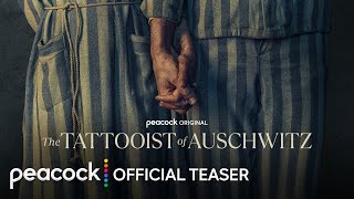 The Tattooist of Auschwitz  Official Teaser  Peacock Original