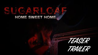 Sugarloaf Home Sweet Home  Official Teaser Trailer  2024