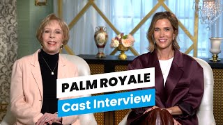 Palm Royale Cast Interview  Kristen Wiig Carol Burnett Allison Janney Laura Dern Leslie Bibb