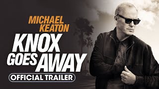 Knox Goes Away 2024 Official Trailer  Michael Keaton James Marsden