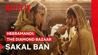 Sakal Ban  Heeramandi The Diamond Bazaar  Netflix Philippines
