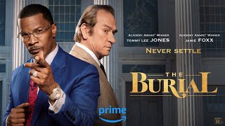 The Burial 2023 Movie  Jamie Foxx Tommy Lee Jones Alan Ruck  The Burial Movie Full FactsReview