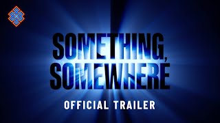 Something Somewhere 2024  Official Trailer