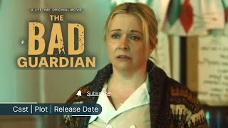 The Bad Guardian 2024 Lifetime Movie Cast Plot Release Date