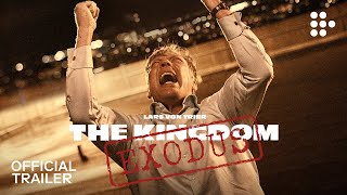 THE KINGDOM EXODUS  Official Trailer 2  All episodes now streaming  Exclusively on MUBI