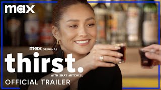 Thirst with Shay Mitchell  Official Trailer  Max