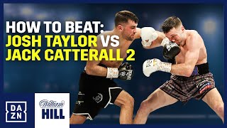 Repeat or Revenge How to Beat Josh Taylor VS Jack Catterall 2