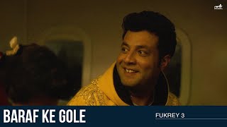 Baraf Ke Gole  Fukrey 3  Varun Sharma  Pankaj Tripathi  Pulkit Samrat   Manjot Singh