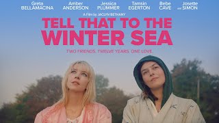 TELL THAT TO THE WINTER SEA Official Trailer 2024 UK Drama