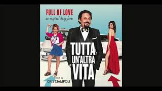Full Of Love  dal Film TUTTA UNALTRA VITA  Cris Ciampoli
