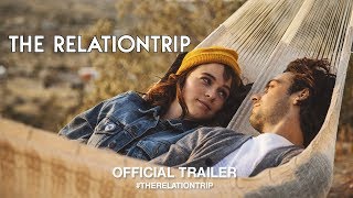 The Relationtrip 2018  Official Trailer HD