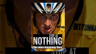 Stop At Nothing The Lance Armstrong Story