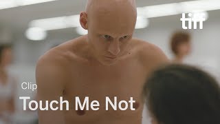 TOUCH ME NOT Clip  TIFF 2018