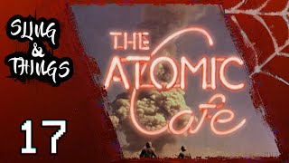 Sling  Things 17 The Atomic Cafe 1982 review