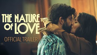 THE NATURE OF LOVE  Official Trailer  In Select Theaters on July 5