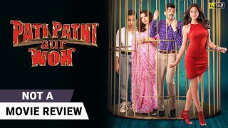 Pati Patni Aur Woh  Not A Movie Review by Sucharita Tyagi  Kartik Aaryan  Film Companion