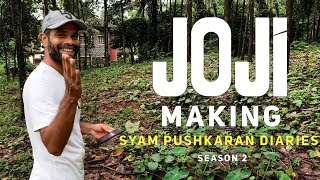 JOJI Making  Syam Pushkaran Diaries  Season 2  Bhavana Studios