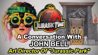 Jurassic Time Memoirs A Conversation With John Bell  Art Director Of Jurassic Park