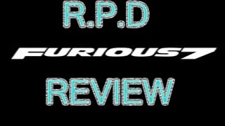 RPD Furious 7 Review The Best Movie of 2015