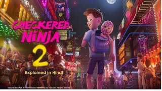 Animated movie explained in Hindi Watch Checkered Ninja 2 2021 Movie in Hindi with subtitles