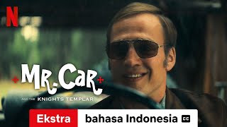 Mr Car and the Knights Templar Ekstra dengan subtitle  Trailer bahasa Indonesia  Netflix