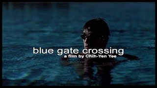 Blue Gate Crossing 2002 Trailer  Yee Chihyen