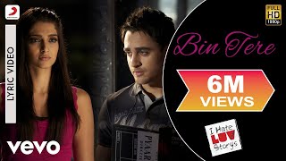 Bin Tere Lyric Video  I Hate Luv StorysSonam Kapoor Imran KhanSunidhi Chauhan