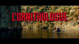 The Ornithologist  LOrnithologue 2016  Trailer French Subs