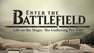 Enter the Battlefield  Life on the Magic The Gathering Pro Tour