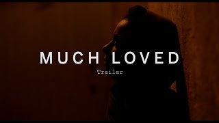MUCH LOVED Trailer  Festival 2015