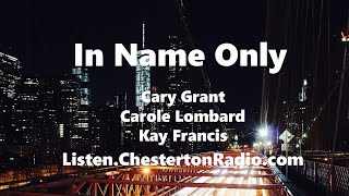 In Name Only  Cary Grant  Carole Lombard  Kay Francis  Lux Radio Theater