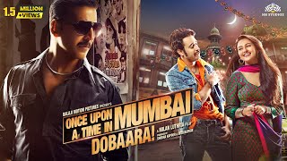 Once Upon A Time in Mumbai Dobaara Full Movie  Akshay Kumar Imran Khan Sonakshi Sinha