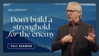 How the Devil Hides in Thoughts  Bill Johnson Full Sermon  Bethel Church