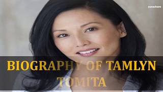 BIOGRAPHY OF TAMLYN TOMITA
