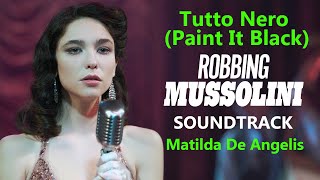 Tutto Nero Paint It Black Robbing Mussolini soundtrack Matilda De Angelis
