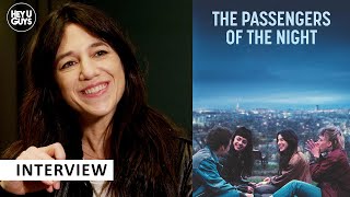 Charlotte Gainsbourg on The Passengers of the Night the strengths and the subtleties of the film